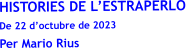 HISTORIES DE L’ESTRAPERLO De 22 d’octubre de 2023 Per Mario Rius