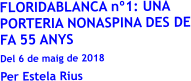 FLORIDABLANCA n1: UNA PORTERIA NONASPINA DES DE FA 55 ANYS Del 6 de maig de 2018 Per Estela Rius