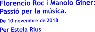 Florencio Roc i Manolo Giner: Passi per la msica.  De 10 novembre de 2018 Per Estela Rius