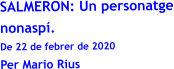 SALMERON: Un personatge nonasp.  De 22 de febrer de 2020 Per Mario Rius