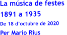 La msica de festes  1891 a 1935 De 18 doctubre de 2020 Per Mario Rius